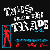 Tales From the Trade