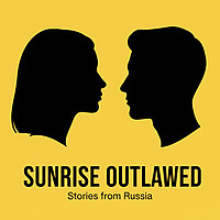 Sunrise Outlawed: Stories from Russia