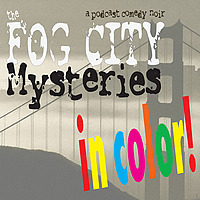 The Fog City Mysteries: IN COLOR!