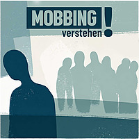 Mobbing verstehen!