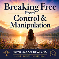 Breaking Free From Control & Manipulation (Jason Newland)