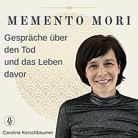 MEMENTO MORI - Gespr&auml;che &uuml;ber den Tod und das Leben davor