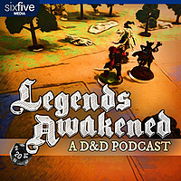 Legends Awakened: A D&D Podcast