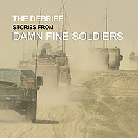 The Debrief: Stories from Damn Fine Soldiers