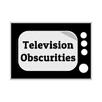 Television Obscurities