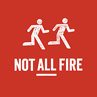 Not All Fire