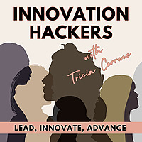 Innovation Hackers with Tricia Cerrone