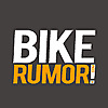 Bike Rumor