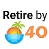 Retire by 40 | Personal Finance Blog for 40 Somethings
