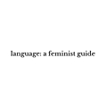 language: a feminist guide