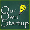 Our Own Startup | Guide to entrepreneurship, start-ups, leadership and starting a business