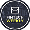 FinTech Weekly - News & Articles on fintech and finance