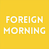 foreignmorning