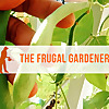 The Frugal Gardener - Gardening on a Budget