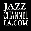JAZZ CHANNEL LA