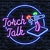 Torch Talk