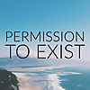 Permission To Exist