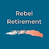 Rebel Retirement
