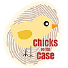 Chicks on the Case