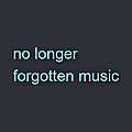 No Longer Forgotten Music