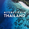 It's better in Thailand