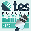 Tes | The education podcast
