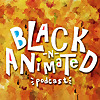 Black N' Animated Podcast