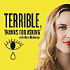 Terrible, Thanks For Asking Podcast