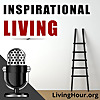 Inspirational Living Podcast | Life Lessons for Success & Happiness 