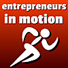 Entrepreneurs in Motion | For action-takers, not excuse-makers