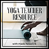 Yoga Teacher Resource Podcast