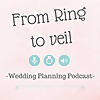 From Ring to Veil Wedding Planning Podcast