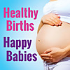 Healthy Births, Happy Babies | Prenatal Care | Natural Birth | Pregnancy | Pediatrics