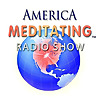 America Meditating Radio Show 