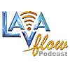 The LAVA Flow Podcast