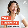 TILT Parenting | Podcast