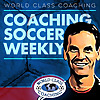 Coaching Soccer Weekly: Methods, Trends, Techniques and Tactics from WORLD CLASS COACHING