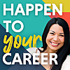 Happen to Your Career