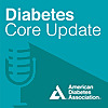 Diabetes Core Update Podcasts
