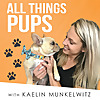 All Things Pups with Kaelin Munkelwitz