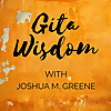 Gita Wisdom Teachings by Joshua M. Greene 