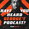 Have You Heard George's Podcast?