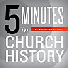 5 Minutes in Church History with Stephen Nichols