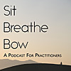 Sit, Breathe, Bow | Podcast about Buddhism