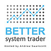 Better System Trader Podcast