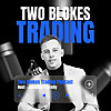 Two Blokes Trading Podcast