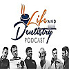 Life And Dentistry - Podcast