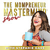The Mompreneur Mastermind Show | Life and Business Coaching Podcast by Stefanie Gass