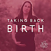 Taking Back Birth | Midwife Podcast