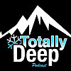 Totally Deep | Backcountry Skiing Podcast